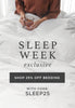 sleep week exclusive 25% off all bedding